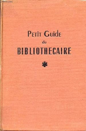 Bild des Verkufers fr Petit guide du bibliothcaire. zum Verkauf von Le-Livre