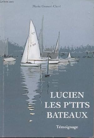 Immagine del venditore per Lucien les p'tits bateaux - Tmoignage venduto da Le-Livre