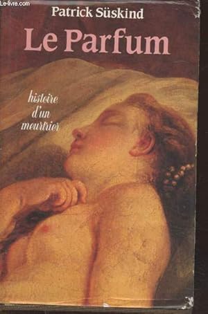 Seller image for Le Parfum : Histoire d'un meurtrier for sale by Le-Livre