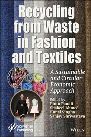 Image du vendeur pour Recycling from Waste in Fashion and Textiles : A Sustainable and Circular Economic Approach mis en vente par GreatBookPrices