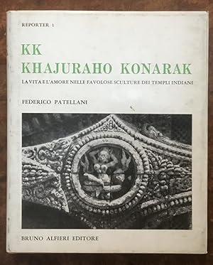 K K Khajuraho, Konarak: La vita e l'amore nelle favolose sculture dei Templi Indiani