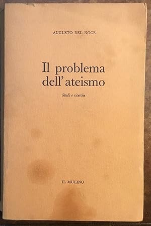 Immagine del venditore per Il problema dell'ateismo. Il concetto di ateismo e la storia della filosofia come problema venduto da Libreria Il Morto da Feltre