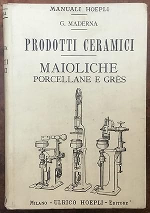 Prodotti ceramici. Maioliche, porcellane e grès