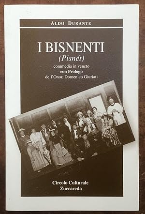 I Bisnenti (Pisnét). Commedia in veneto con il Prologo dell'Onor. Domenico Giuriati