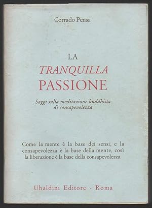 Seller image for LA TRANQUILLA PASSIONE Saggi sulla meditazione buddista di consapevolezza (1994) for sale by Invito alla Lettura