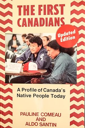 Image du vendeur pour The First Canadians: A Profile of Canada's Native People Today-UPDATED EDITION mis en vente par Mad Hatter Bookstore