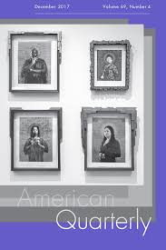 American Quarterly, Volume 69, Number 4, December 2017 (Special Issue, "Settler Colonialism in La...