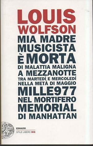 Image du vendeur pour MIA MADRE MUSICISTA E' MORTA DI MALATTIA MALIGNA a mezzanotte tra martedi e mercoledi nella meta' di maggio mille977 nel mis en vente par Invito alla Lettura