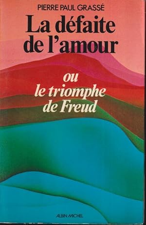 Seller image for La dfaite de l'amour : ou, Le triomphe de Freud for sale by PRISCA