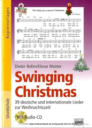 Bild des Verkufers fr Swinging Christmas : 39 deutsche und internationale Lieder zur Weihnachtszeit ; mit Audio-CD ; Kopiervorlagen ; Grundschule zum Verkauf von Dennis Wolter