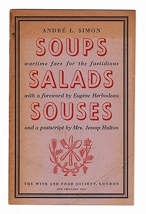 SOUPS, SALADS, SOUSES. WARTIME FARE FOR THE FASTIDIOUS