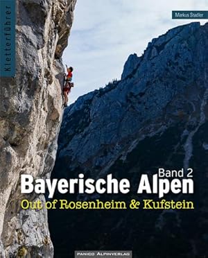 Bild des Verkufers fr Kletterfhrer Bayerische Alpen - Out of Rosenheim & Kufstein. zum Verkauf von AHA-BUCH GmbH