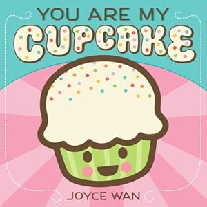 Seller image for You Are My Cupcake (Board Book) for sale by BargainBookStores