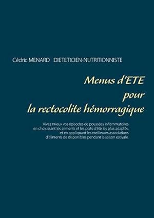 Image du vendeur pour Menus d't pour la rectocolite hmorragique (Savoir quoi manger, tout simplement. (-)) mis en vente par WeBuyBooks