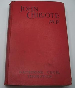 Image du vendeur pour John Chilcote, M.P. mis en vente par Easy Chair Books