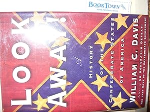 Bild des Verkufers fr Look Away!: A History of the Confederate States of America zum Verkauf von Thomas F. Pesce'
