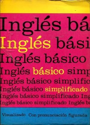 INGLES BASICO SIMPLIFICADO (VISUALIZADO CON PRONUNCIACION FIGURADA).