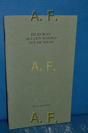 Seller image for De Koran als een Woord Tot de Mens : Rede uitgesproken bij de aanvaarding van het ambt van gewoon hoogleraar in de Leer en Instellingen . for sale by Antiquarische Fundgrube e.U.