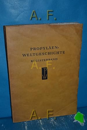 Seller image for Prophylen-Weltgeschichte. Registerband. Alphabetisches Gesamt-Register. Gesamt-Inhaltsverzeichnis aller zehn Bnde. Literaturnachweis. for sale by Antiquarische Fundgrube e.U.