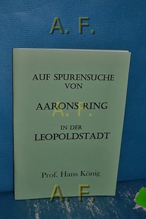 Bild des Verkufers fr Auf Spurensuche von Aarons Ring in der Leopoldstadt. zum Verkauf von Antiquarische Fundgrube e.U.