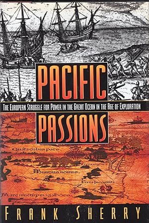 Immagine del venditore per Pacific Passions: The European Struggle for Power in the Great Ocean in the Age of Exploration venduto da A Cappella Books, Inc.