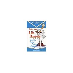 Seller image for Life Happens (Shut Up Smile.And Carry A Plunger, Turkey Soup For The Sarcastic Soul Volume 3) (Paperback) for sale by InventoryMasters