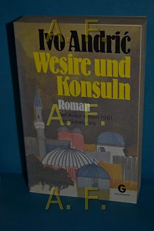 Bild des Verkufers fr Wesire und Konsuln : Roman. [Aus d. Serbokroat. bers. von Hans Thurn] / Goldmanns gelbe Taschenbcher , Bd. 3334 zum Verkauf von Antiquarische Fundgrube e.U.