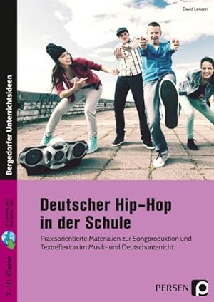 Bild des Verkufers fr Deutscher Hip-Hop in der Schule : Praxisorientierte Materialien zur Songproduktion (5. bis 10. Klasse) zum Verkauf von AHA-BUCH GmbH