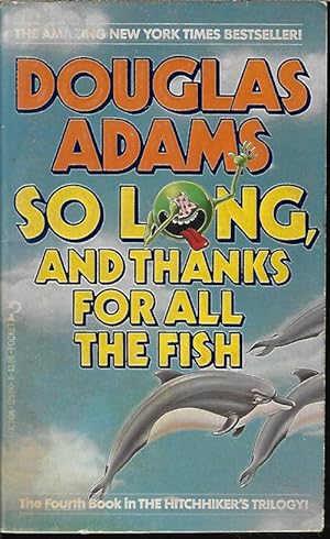 Seller image for SO LONG, AND THANKS FOR ALL THE FISH for sale by Books from the Crypt