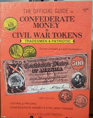 Image du vendeur pour The Official Guide to Confederate Money & Civil War Tokens Tradesmen & Patriotic mis en vente par First Class Used Books