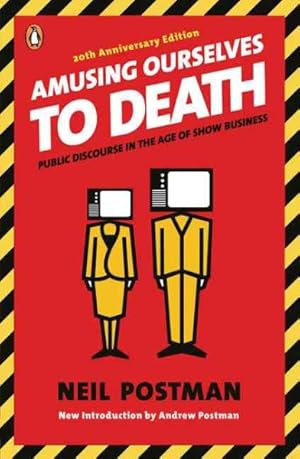 Imagen del vendedor de Amusing Ourselves to Death : Public Discourse in the Age of Show Business a la venta por GreatBookPrices
