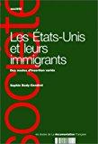 Bild des Verkufers fr Les Etats-unis Et Leurs Immigrants : Des Modes D'insertion Varis zum Verkauf von RECYCLIVRE