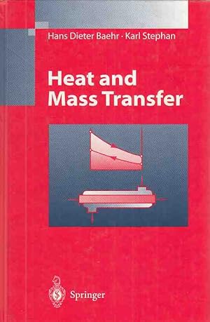 Immagine del venditore per Heat and mass transfer. Hans Dieter Baehr ; Karl Stephan. Transl. by Nicola Jane Park. venduto da Fundus-Online GbR Borkert Schwarz Zerfa