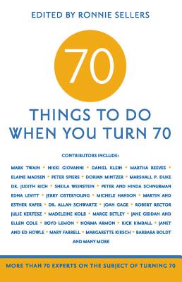 Seller image for 70 Things to Do When You Turn 70: More Than 70 Experts on the Subject of Turning 70 (Paperback or Softback) for sale by BargainBookStores