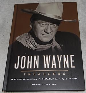 Seller image for John Wayne Treasures Featuring a Collection of Memorabilia from the Life of the Duke for sale by Pheonix Books and Collectibles