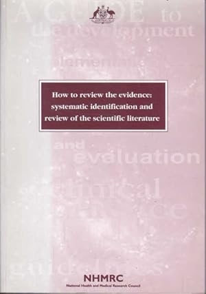 Immagine del venditore per How to Review the Evidence: Systematic Identification and Review of the Scientific Literature venduto da Goulds Book Arcade, Sydney