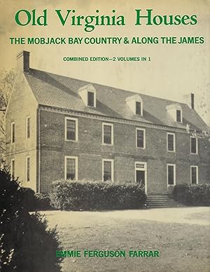 Imagen del vendedor de OLD VIRGINIA HOUSES: THE MOBJACK BAY COUNTRY & ALONG THE JAMES a la venta por Antic Hay Books