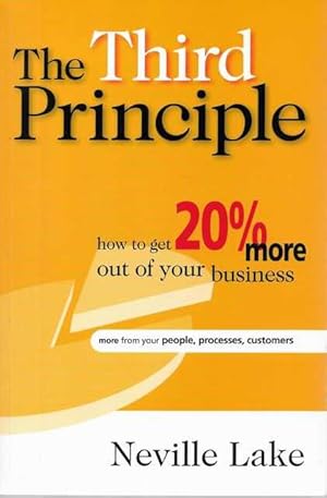 Bild des Verkufers fr The Third Principle: How To Get 20% More Out of Your Business zum Verkauf von Leura Books