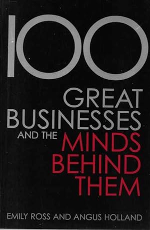 Immagine del venditore per 100 Great Businesses and the Minds Behind Them venduto da Leura Books