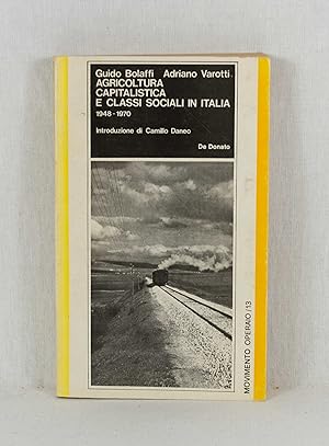 Imagen del vendedor de Agricoltura capitalistica e classi sociali in italia (1948-1970). (= Movimento operaio, 13). a la venta por Versandantiquariat Waffel-Schrder