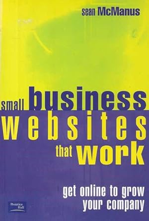 Small Business Websites That Work : Get online to Grow your Company