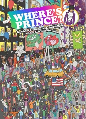 Immagine del venditore per Where's Prince? : Search for Prince in 1999, Purple Rain, Paisley Park and More venduto da GreatBookPrices