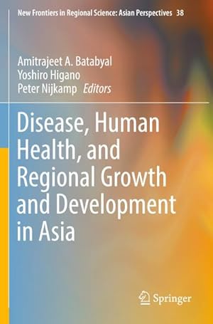 Bild des Verkufers fr Disease, Human Health, and Regional Growth and Development in Asia zum Verkauf von AHA-BUCH GmbH