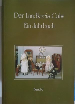 Bild des Verkufers fr Der Landkreis Calw. Ein Jahrbuch Band 6. zum Verkauf von Herr Klaus Dieter Boettcher