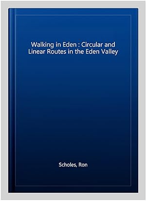 Seller image for Walking in Eden : Circular and Linear Routes in the Eden Valley for sale by GreatBookPrices