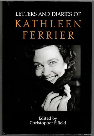 Seller image for Letters and Diaries of Kathleen Ferrier for sale by Michael Moons Bookshop, PBFA