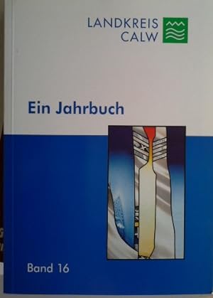 Bild des Verkufers fr Landkreis Calw. Ein Jahrbuch Band 16. zum Verkauf von Herr Klaus Dieter Boettcher