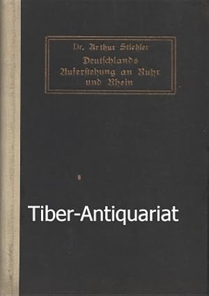 Deutschlands Auferstehung an Ruhr und Rhein. Herausgegeben und eingeleitet im Auftrage des Werbed...