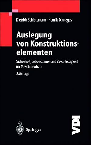 Seller image for Auslegung von Konstruktionselementen: Sicherheit, Lebensdauer und Zuverlssigkeit im Maschinenbau (VDI-Buch) for sale by Versand-Antiquariat Konrad von Agris e.K.