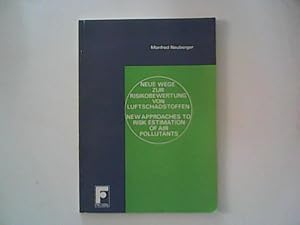 Immagine del venditore per Neue Wege zur Risikobewertung von Luftschadstoffen: Experimentelle und epidemiologische Beitrge zu Luftqualittskriterien fr Kohlenmonoxyd und Asbest venduto da ANTIQUARIAT FRDEBUCH Inh.Michael Simon